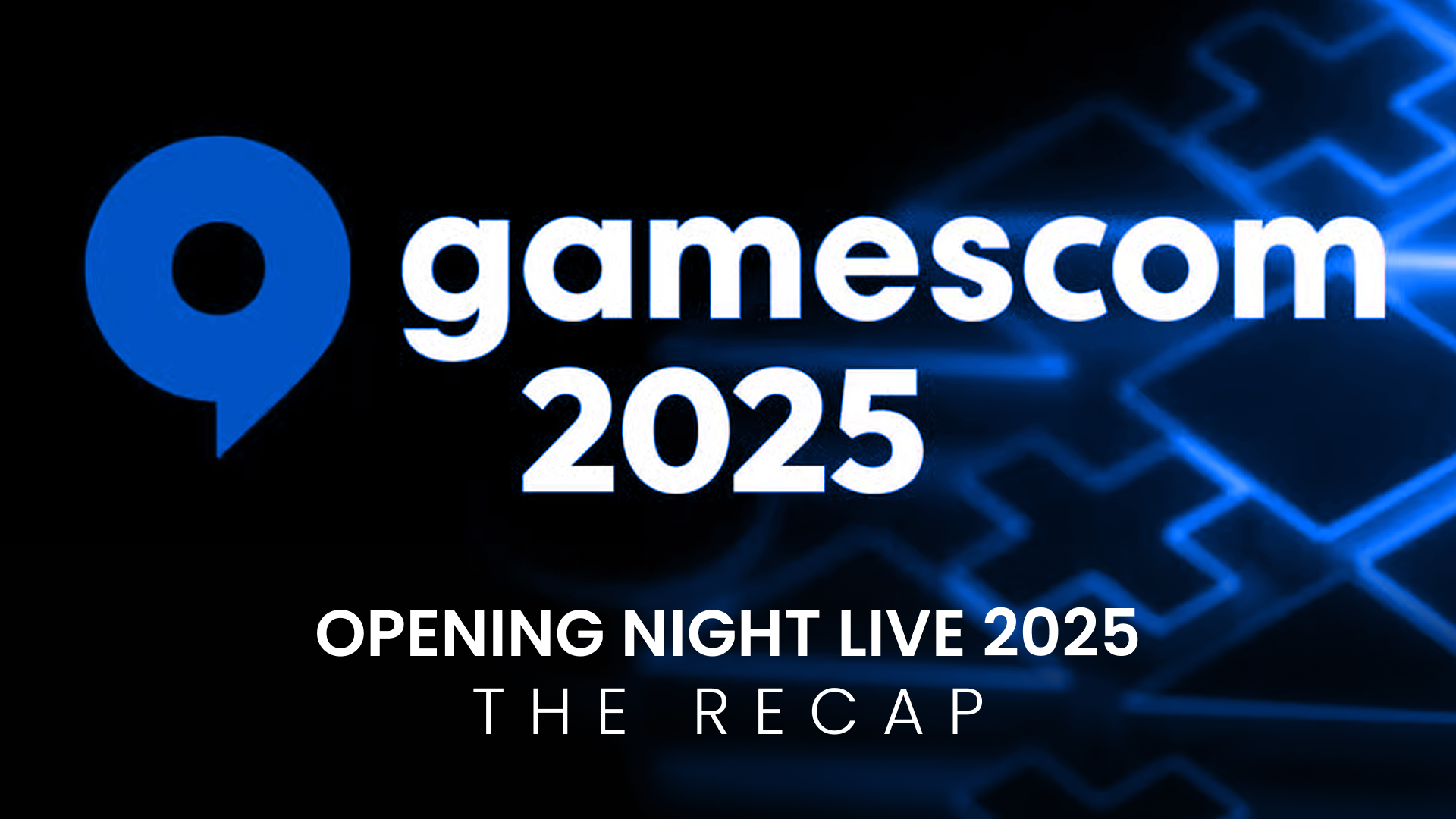 Gamescom Opening Night Live 2025: The Biggest Reveals You Can’t Miss