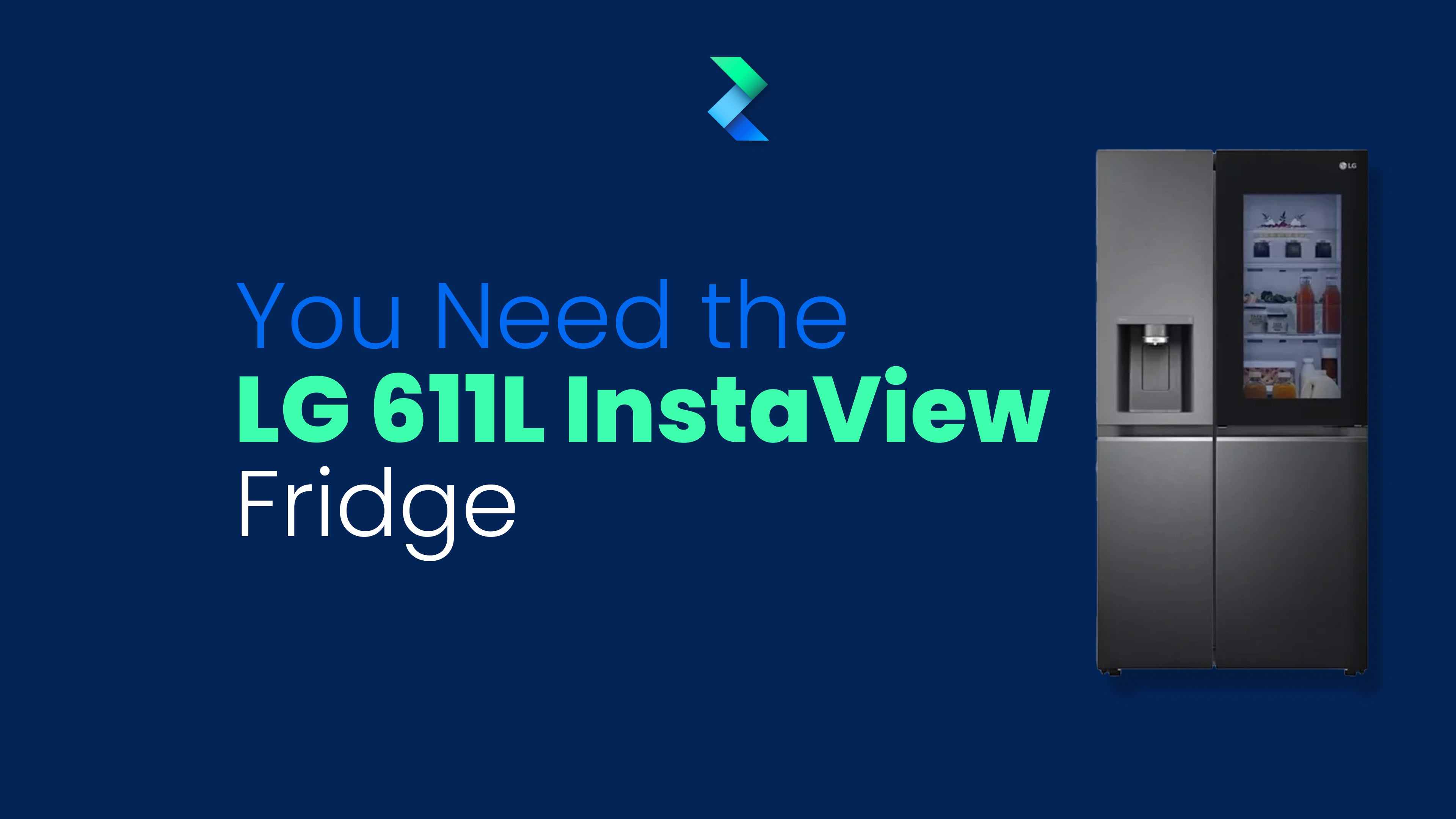 You Need the LG 611L InstaView Fridge