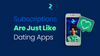Subscriptions Are Just Like Dating Apps