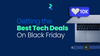 Getting the Best Tech Deals On Black Friday
