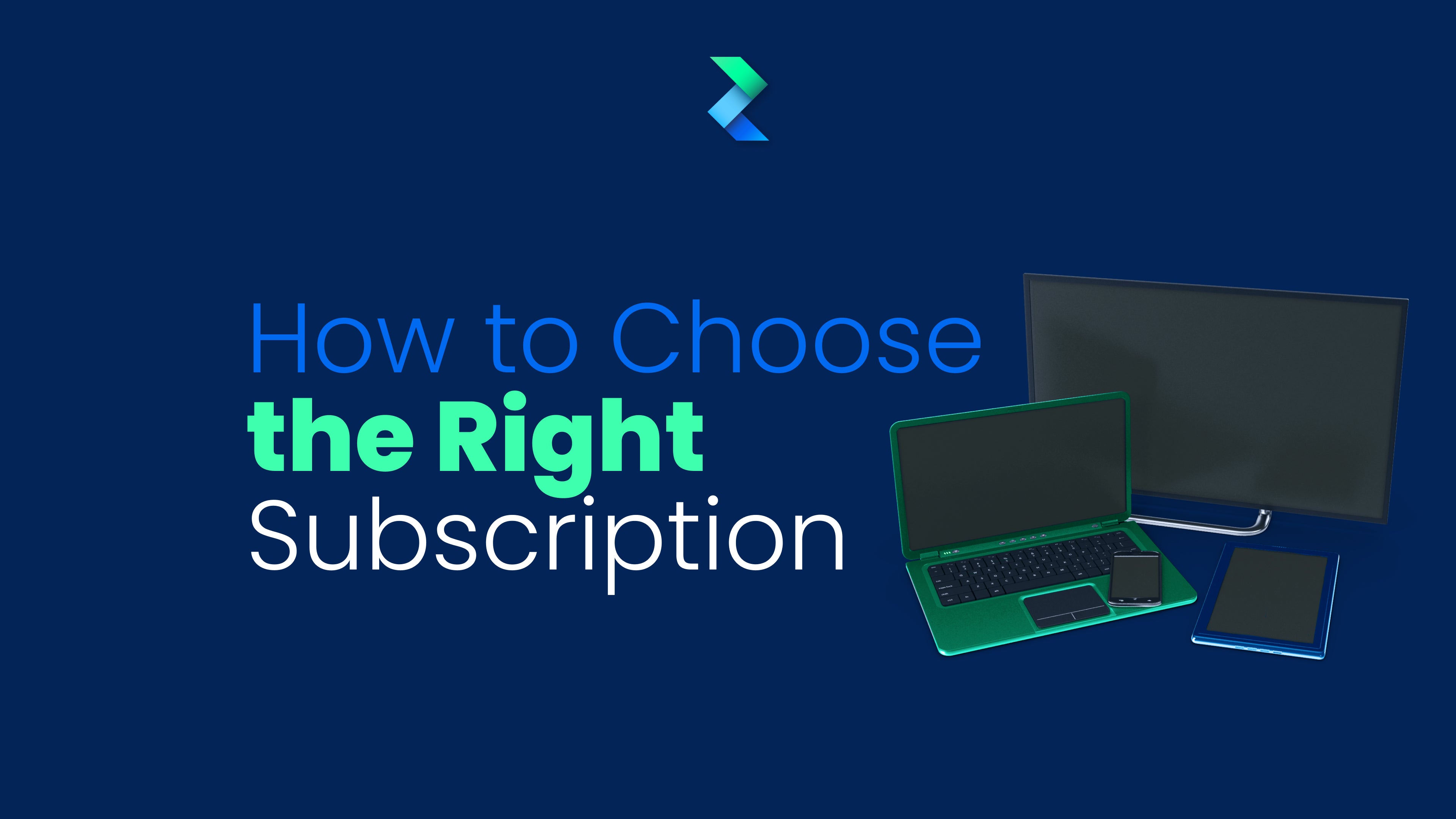 How to Choose the Right Subscription