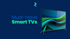 Must-Have Smart TVs