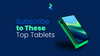 Subscribe to These Top Tablets