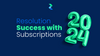 Achieve your New Year’s Resolutions with Subscriptions